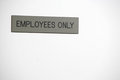Free Employees Only Sign Royalty Free Stock Photography - 4456677