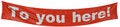 Free  To You Here  Banner Royalty Free Stock Photo - 6589035