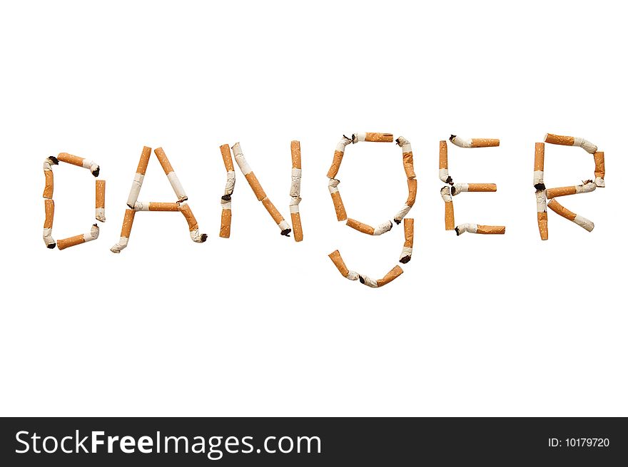 Word danger from cigarette on a white background. Word danger from cigarette on a white background