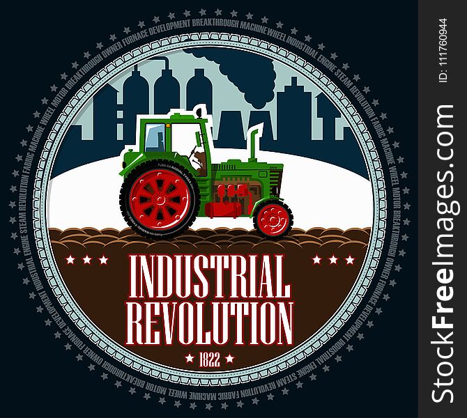 Tractor on the background of an industrial landscape. Emblem on theme of technology development. The smoking factory pipes. Background and text are located on separate layers and can be easily disabled.