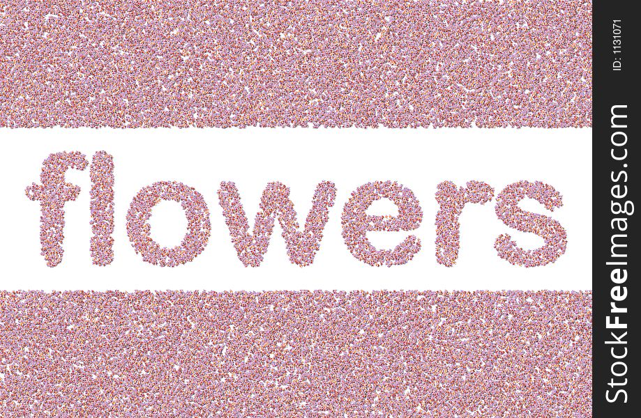 Computer generated flowers background with word. Computer generated flowers background with word