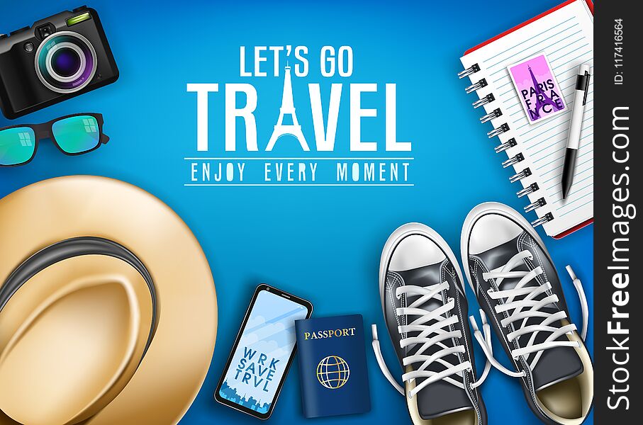 Let`s Go Travel Enjoy Every Moment Text with Realistic Shoes, Hat, Passport, Phone and Camera for Vacation in Blue Background