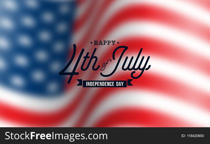 Happy Independence Day of the USA Vector Background. Fourth of July Illustration with Blurred Flag and Typography Design