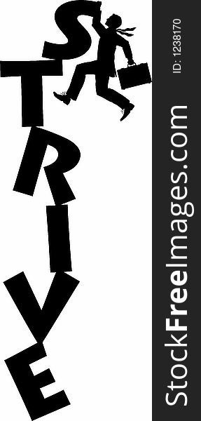 Silhouette graphic depicting a businessman climbing the word: STRIVE. Silhouette graphic depicting a businessman climbing the word: STRIVE