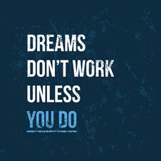 Dreams Don T Work Unless You Do Royalty Free Stock Photography Dreams Don T Work Unless You Do Royalty Free Stock Photography