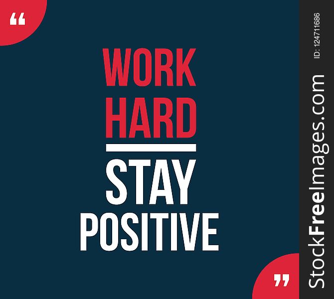 Work Hard Stay Positive Motivational Quotes