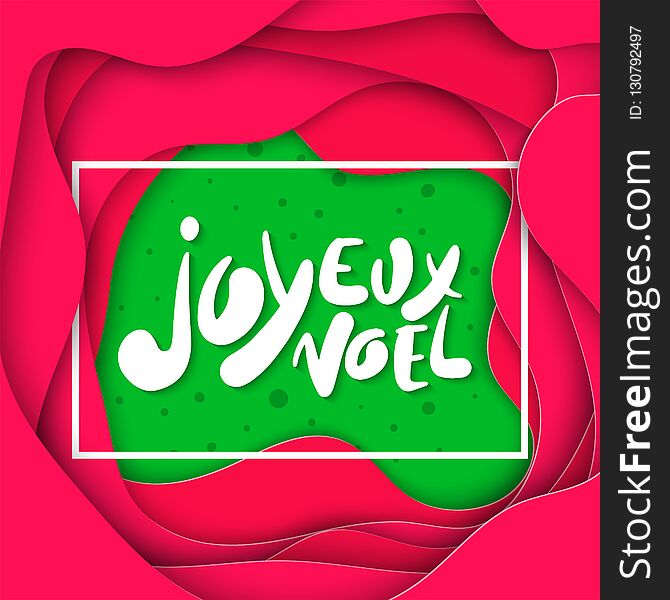Vector lettering illustration phrase Joyeux Noel for posters, decoration, card, t-shirts and print. Hand drawn calligraphy for Christmas and New Year holiday on paper cut 3d abstract background.
