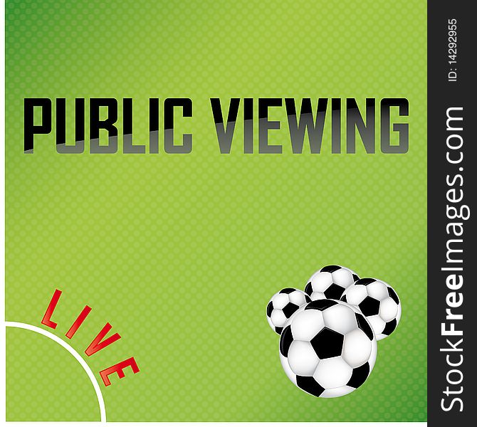 Public viewing announcement on the green background with footballs.