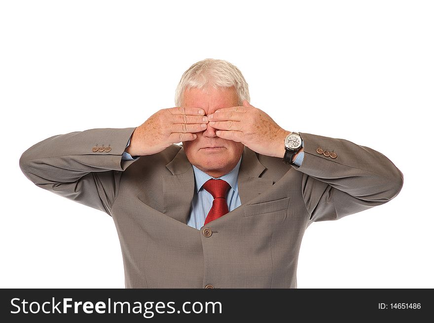 Successful mature business man on white background, covering eyes. Successful mature business man on white background, covering eyes
