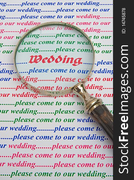 A closeup image of the word Wedding viewed through a magnifier on a background with colored text saying ' please come to our wedding '. A closeup image of the word Wedding viewed through a magnifier on a background with colored text saying ' please come to our wedding '.