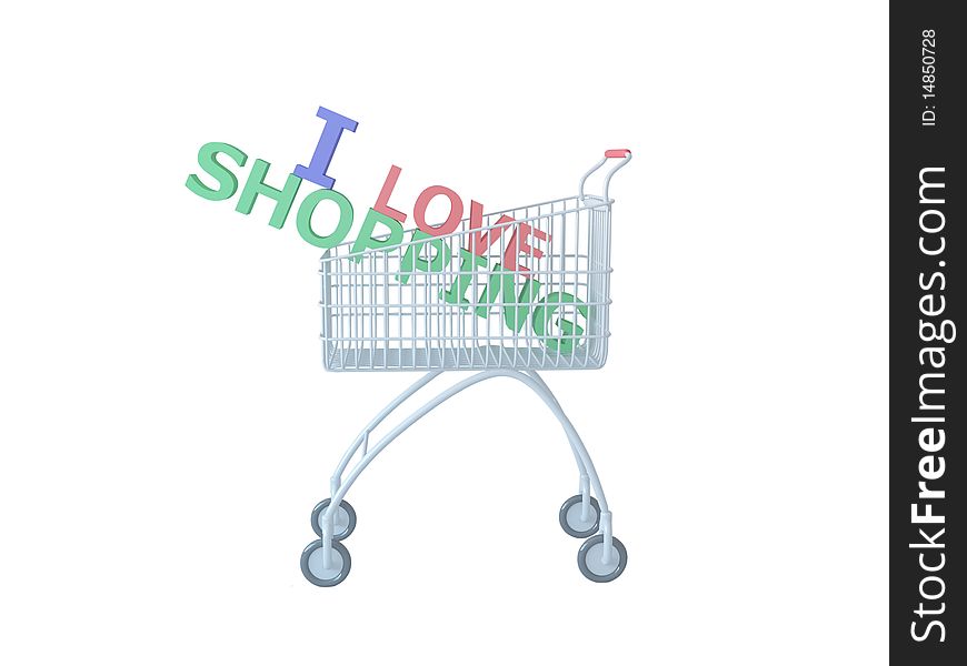 Shopping cart isolated on the white background, with I love shopping text, 3d illustration. Shopping cart isolated on the white background, with I love shopping text, 3d illustration