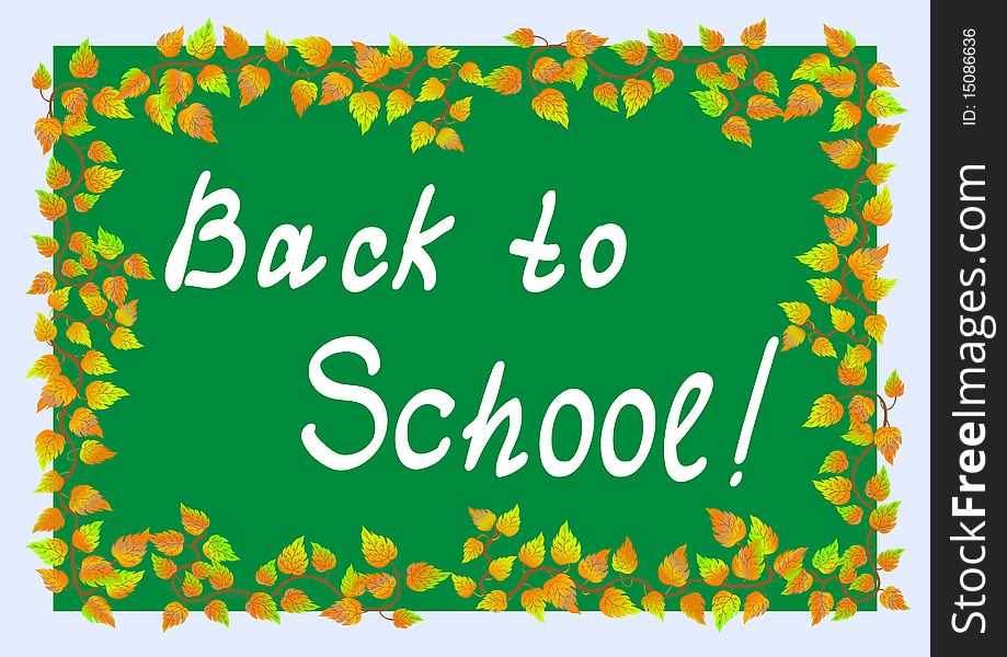 Back to school! frame with autumn leaves. Vector. Back to school! frame with autumn leaves. Vector