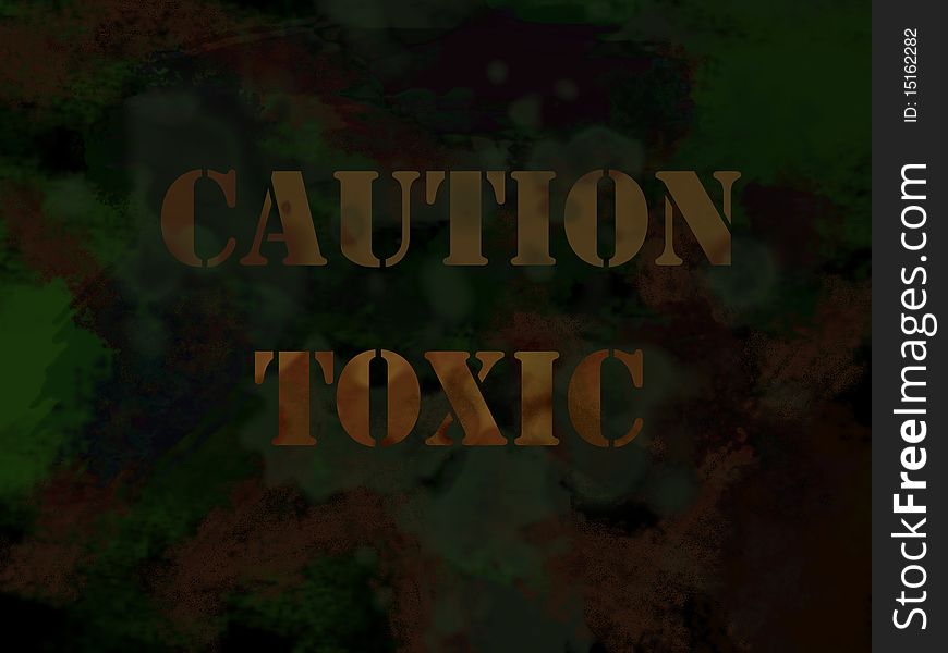Caution toxic warning sign on rusty grunge texture background