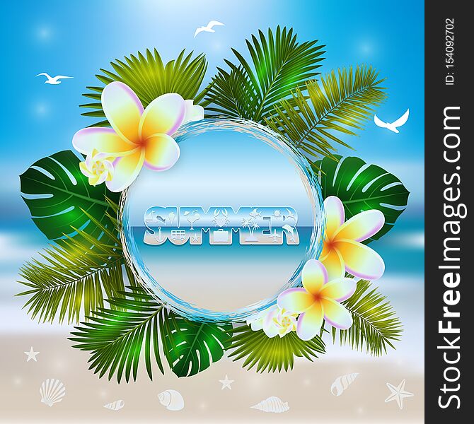 Illustration of abstract seashore background with tropical plumeria flowers, palm leaves and summer symbol lettering. Illustration of abstract seashore background with tropical plumeria flowers, palm leaves and summer symbol lettering