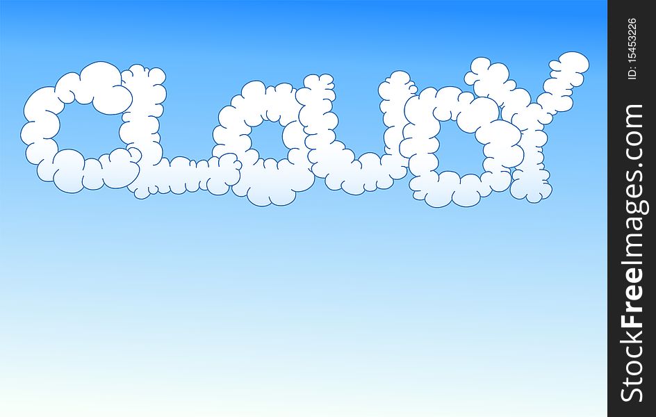 The word cloudy made from cloud-shaped letters on a sky background. The word cloudy made from cloud-shaped letters on a sky background