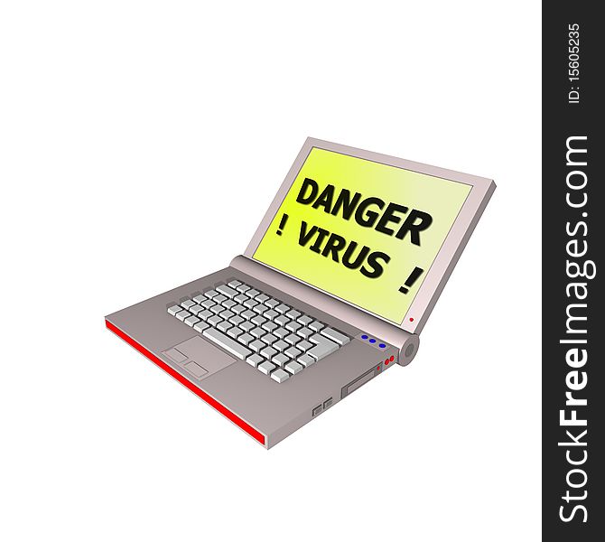 An 3d laptop with a display saying: danger virus. An 3d laptop with a display saying: danger virus
