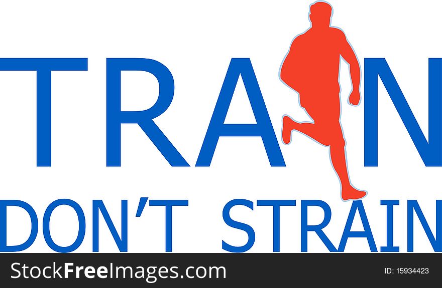 Illustration of a silhouette of a male runner jogger running with text wording train don't strain isolated on white. Illustration of a silhouette of a male runner jogger running with text wording train don't strain isolated on white