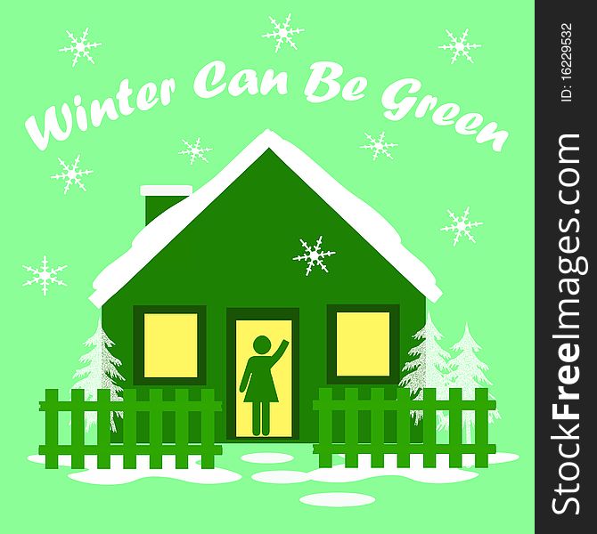 Go green cozy house in winter illustration. Go green cozy house in winter illustration