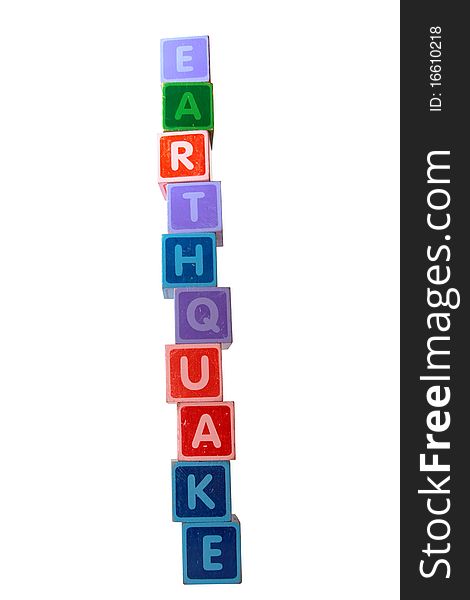 Toy letters that spell earthquake against a white background with clipping path. Toy letters that spell earthquake against a white background with clipping path