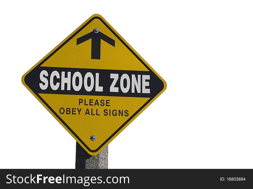 Isolated School Zone Please Obey All Signs sign on white background. Isolated School Zone Please Obey All Signs sign on white background