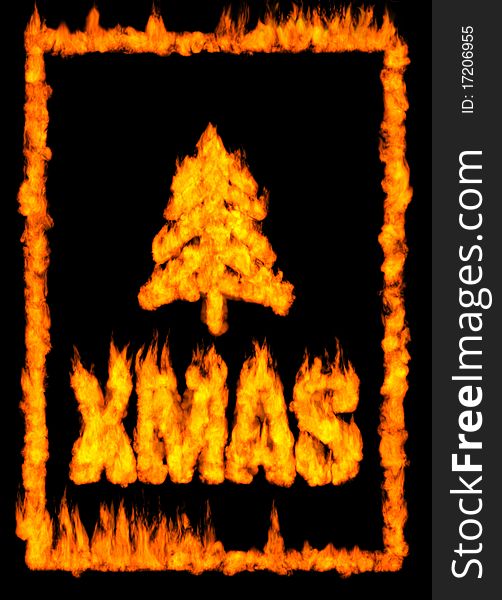 Burning XMAS and Christmas tree in a frame of fire isolated on black background. Burning XMAS and Christmas tree in a frame of fire isolated on black background