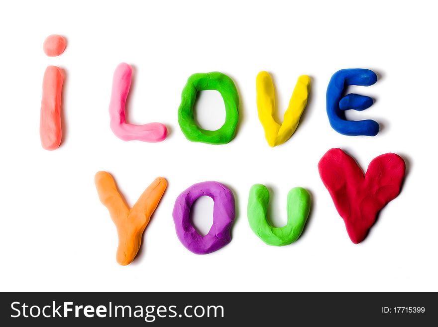 I love you written with plasticine isolated on white background