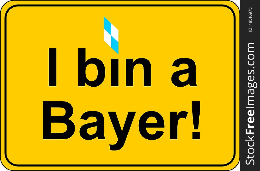 Phrase in bavarian Dialect meaning I am Bavarian, language regional style of southern Germany, german slang Bavaria Munich object, Name Plate. Phrase in bavarian Dialect meaning I am Bavarian, language regional style of southern Germany, german slang Bavaria Munich object, Name Plate