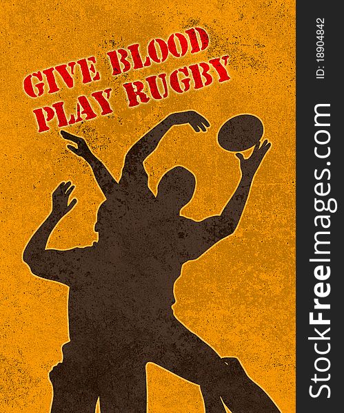 Poster illustration of a rugby player jumping catching ball in lineout in grunge texture background with words give blood play rugby. Poster illustration of a rugby player jumping catching ball in lineout in grunge texture background with words give blood play rugby