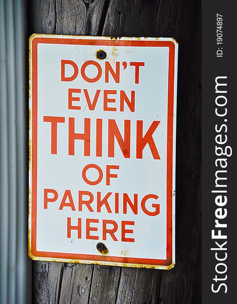 Don t Even Think of Parking Here Sign