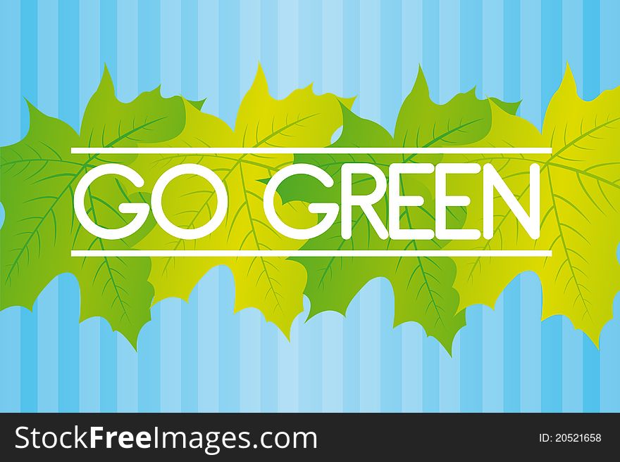 Green leaves with go green text over blue lines background. Green leaves with go green text over blue lines background