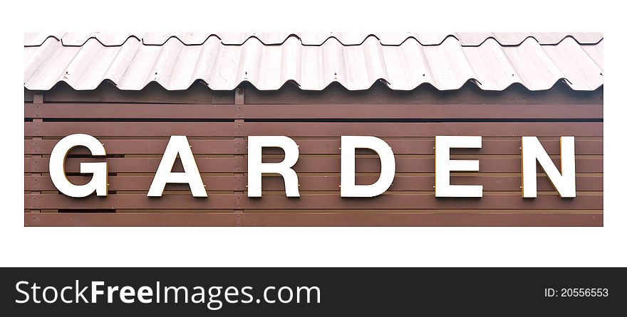 The garden text sign under the roof isolated on white