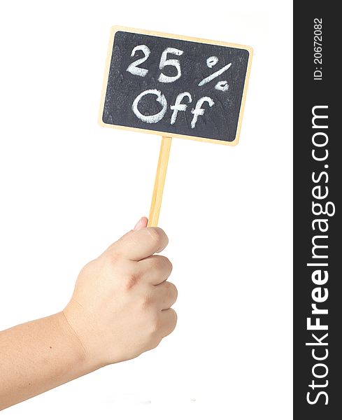 Hand raising a blackboard display 25 percent sign  isolated on white background. Hand raising a blackboard display 25 percent sign  isolated on white background