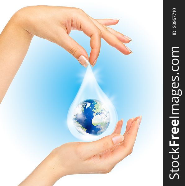 Drop of water with Earth inside and hands. The symbol of Save Planet