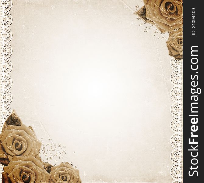 Old grunge paper background with roses and lace. Old grunge paper background with roses and lace