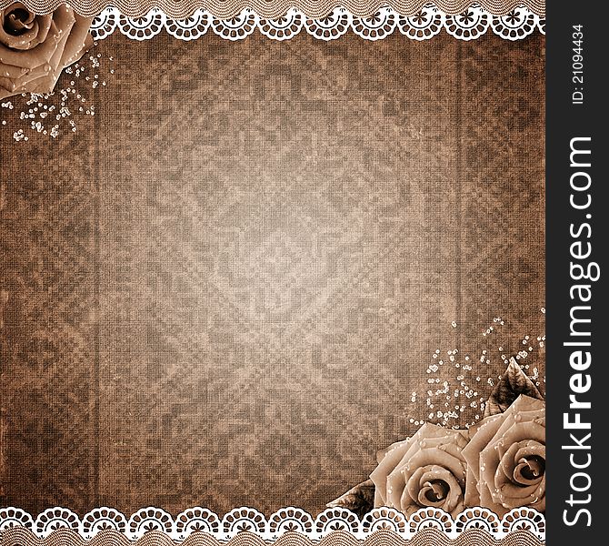 Old grunge background with roses, lace, ribbon