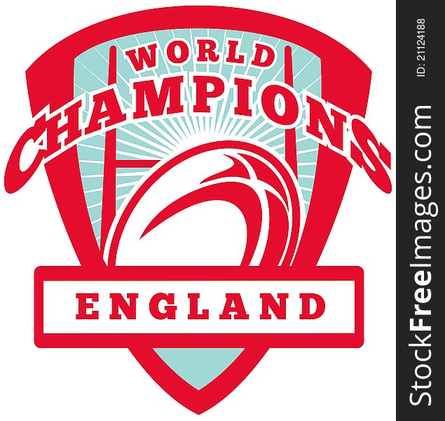 Illustration of a rugby ball and goal post inside shield with words England world champions on isolated white background. Illustration of a rugby ball and goal post inside shield with words England world champions on isolated white background