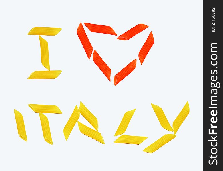 A metaphor of love for the pasta with the words I Love Italy written with penne rigate. A metaphor of love for the pasta with the words I Love Italy written with penne rigate