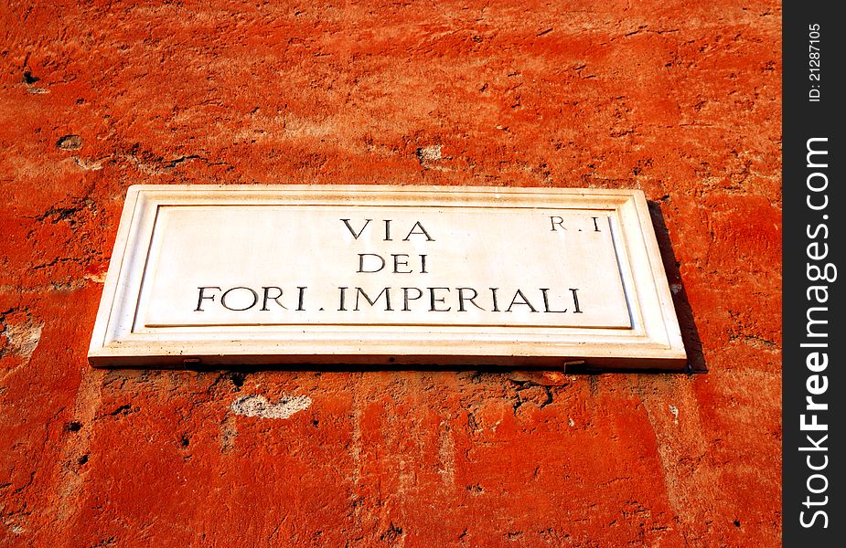 A street sign indicating the famous Imperial Forum in Rome, Italy. A street sign indicating the famous Imperial Forum in Rome, Italy