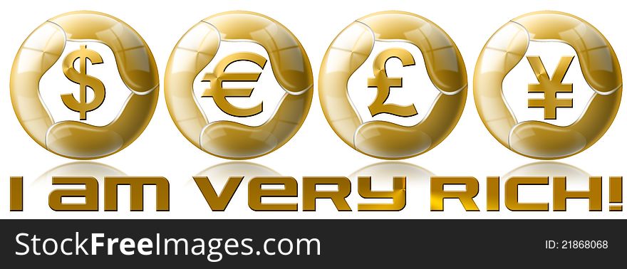 4 coins of futuristic shape representatives, the euro, sterling, dollar and yen and written I am very rich!. 4 coins of futuristic shape representatives, the euro, sterling, dollar and yen and written I am very rich!