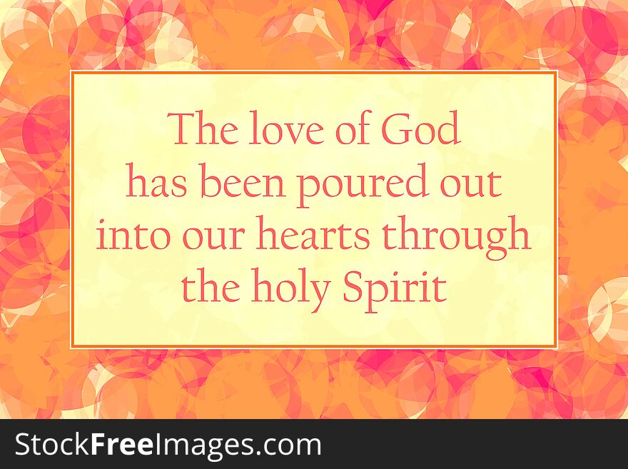 Love of God poured into our hearts through the holy Spirit