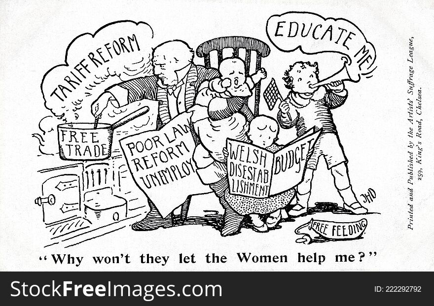 TWL.2000.60 Postcard, printed, cardboard, black text and image, white ground, Artists&#x27; Suffrage League cartoon illustrating a man trying to look after, feed and educate his children, man depicted seated on a chair holding a baby in one hand and stirring a cooking pot with the other, two other children to his left, slogans on papers and speech bubbles surrounding scene: &#x27;TARIFF REFORM&#x27;, &#x27;FREE TRADE&#x27;, &#x27;POOR LAW REFORM UNEMPLOYMENT&#x27;, &#x27;WELSH DISESTABLISHMENT&#x27;, &#x27;BUDGET&#x27;, &#x27;FREE FEEDING&#x27;, EDUCATE ME&#x27;, printed inscription front &#x28;in speech marks&#x29;: &#x27;&#x27;Why won&#x27;t they let the Women help me?&#x27;, Printed and Published by the Artists Suffrage League, 259 King&#x27;s Road, Chelsea&#x27;. TWL.2000.60 Postcard, printed, cardboard, black text and image, white ground, Artists&#x27; Suffrage League cartoon illustrating a man trying to look after, feed and educate his children, man depicted seated on a chair holding a baby in one hand and stirring a cooking pot with the other, two other children to his left, slogans on papers and speech bubbles surrounding scene: &#x27;TARIFF REFORM&#x27;, &#x27;FREE TRADE&#x27;, &#x27;POOR LAW REFORM UNEMPLOYMENT&#x27;, &#x27;WELSH DISESTABLISHMENT&#x27;, &#x27;BUDGET&#x27;, &#x27;FREE FEEDING&#x27;, EDUCATE ME&#x27;, printed inscription front &#x28;in speech marks&#x29;: &#x27;&#x27;Why won&#x27;t they let the Women help me?&#x27;, Printed and Published by the Artists Suffrage League, 259 King&#x27;s Road, Chelsea&#x27;.