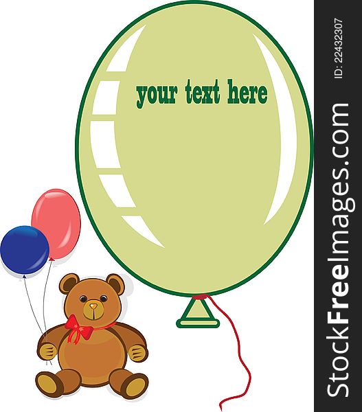 Funny teddy bear with ballons and text on the white background. Funny teddy bear with ballons and text on the white background.