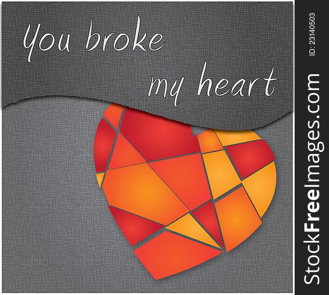 You broke my heart - Valentine's card in grey with broken heart