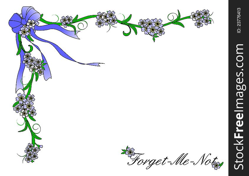 A border of Forget Me Not flowers and blue ribbon that includes the words Forget Me Not one a white background. A border of Forget Me Not flowers and blue ribbon that includes the words Forget Me Not one a white background