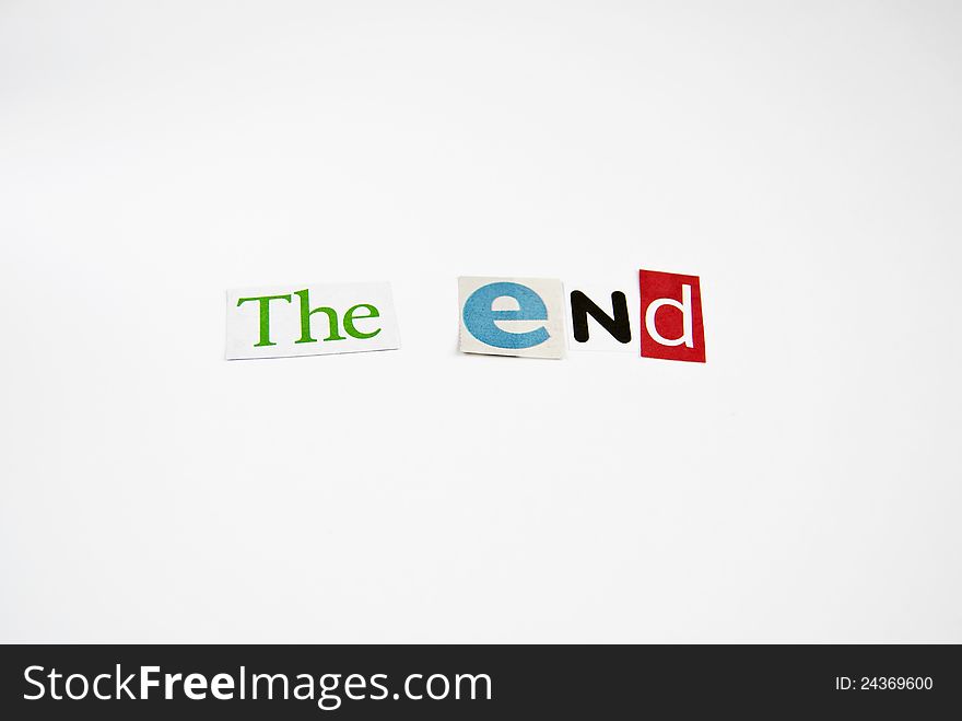 The end writing written with newspaper and magazine clippings in kidnapping or blackmail ransom lettering style. The end writing written with newspaper and magazine clippings in kidnapping or blackmail ransom lettering style.