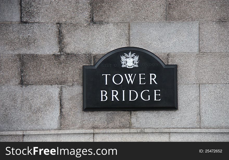 The Name Plate on the Stone Wall of Tower Bridge.