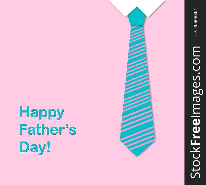 Tie and the sentence happy fathers day, a fathers day greeting card