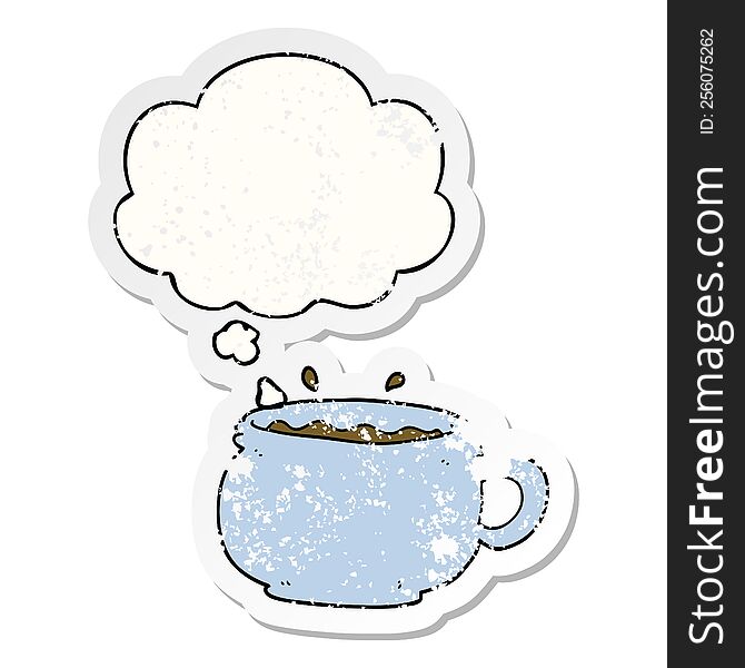 Cartoon Hot Cup Of Coffee And Thought Bubble As A Distressed Worn Sticker