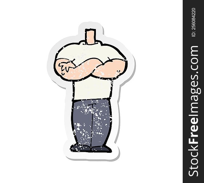 retro distressed sticker of a cartoon body with folded arms