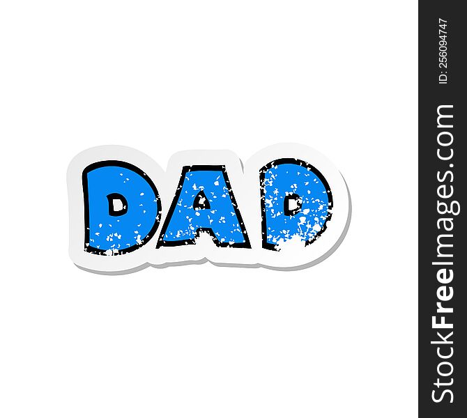 Distressed Sticker Of A  Cartoon Word Dad